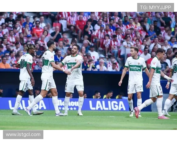 埃尔切逆袭成黑马七轮不败跻身西甲前四全队身价不足8000万欧